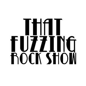 That Fuzzing Rock Show