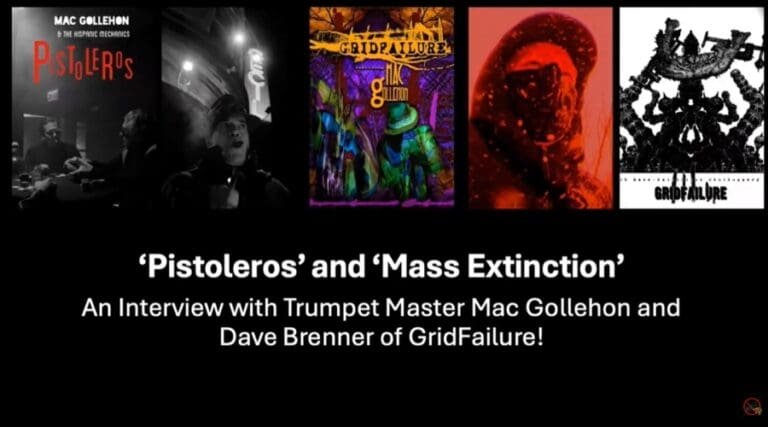 Interview: Of ‘Pistoleros’ and ‘Extinction’: Trumpet Icon Mac Gollehon and Dave Brenner of GridFailure